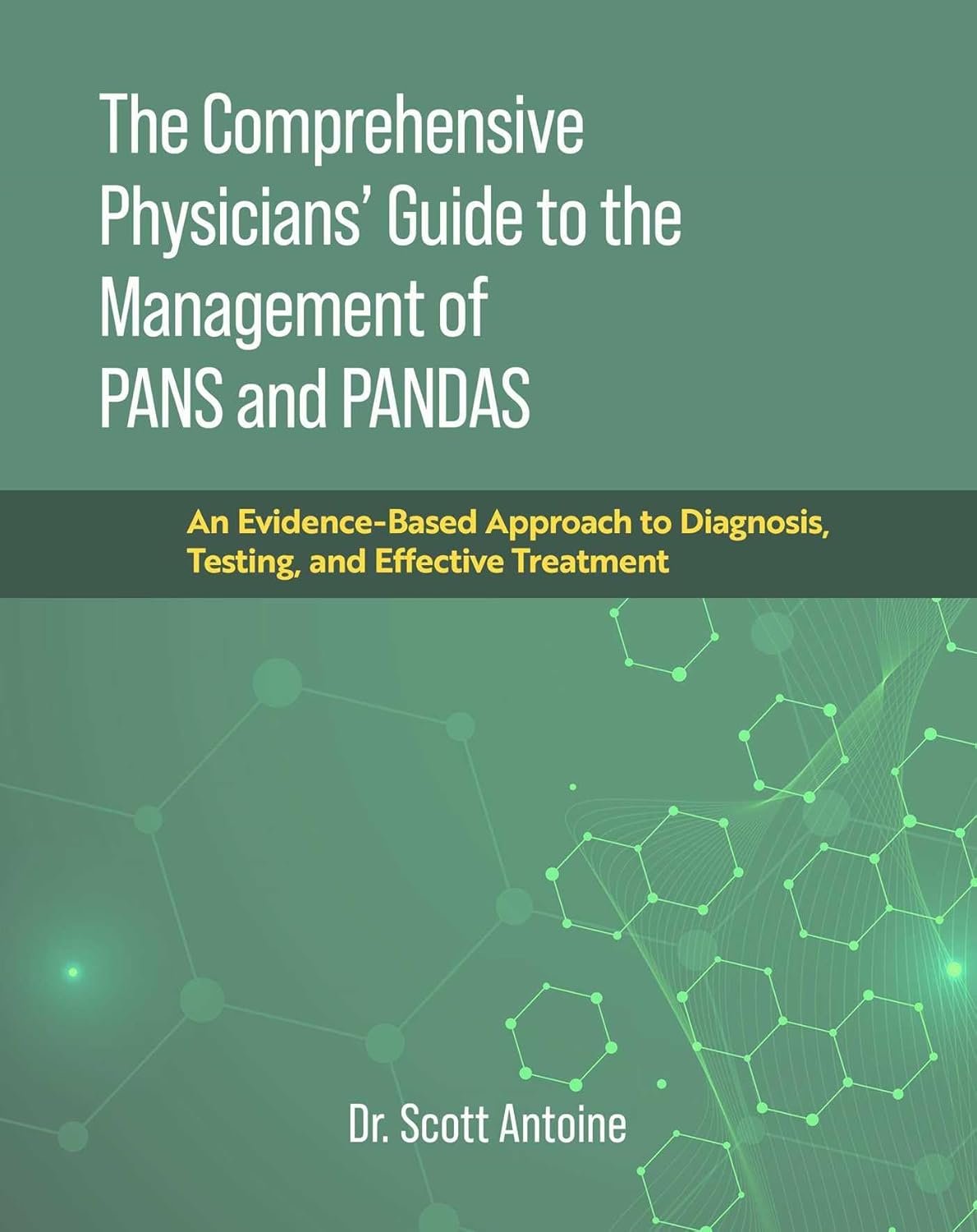 Cover of The Comprehensive Physicians' Guide to the Management of PANS and PANDAS
